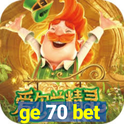 ge 70 bet